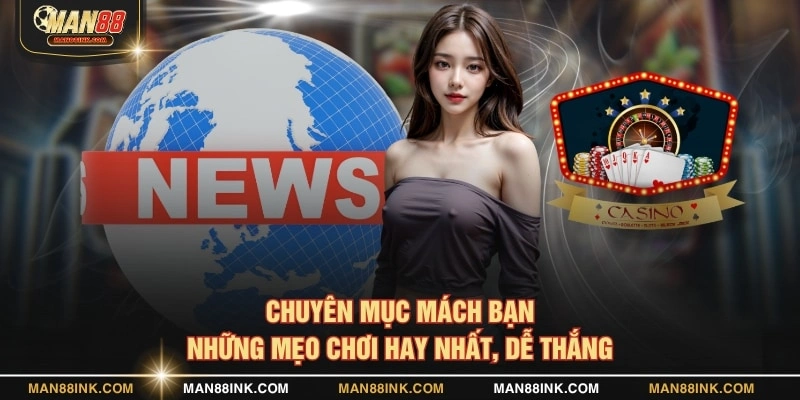 Chuyên mục mách bạn những mẹo chơi hay nhất, dễ thắng