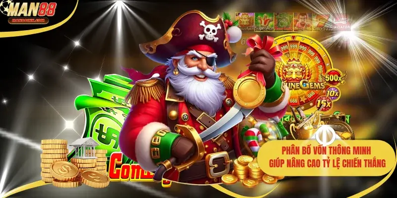 Phân bổ vốn thông minh giúp nâng cao tỷ lệ chiến thắng