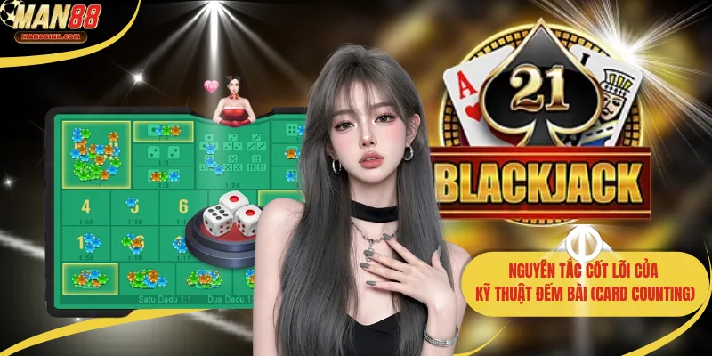 Nguyên tắc cốt lõi của kỹ thuật đếm bài (Card Counting)